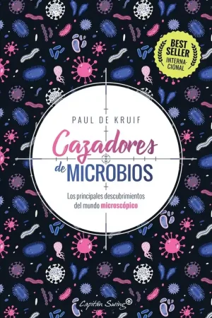Oferta Especial Cazadores de microbios "Los principales descubrimientos del mundo microscópico"