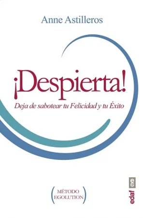 ¡Despierta! "Deja de sabotear tu felicidad y tu éxito" Imprescindible (Must-Have)