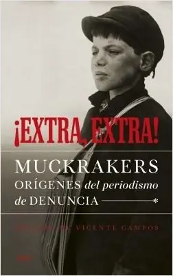 ¡Extra, extra! "Muckrakers, orígenes del periodismo de denuncia " Devolución Gratuita