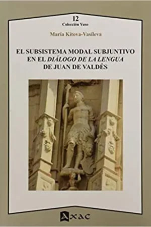 Venta Final El subsistema modal subjuntivo en el Diálogo de la Lengua de Juan de Valdés