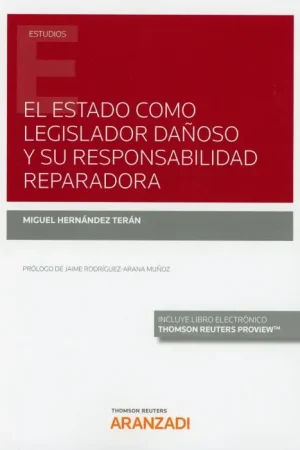 Venta Final El Estado como legislador dañoso y su responsabilidad reparadora