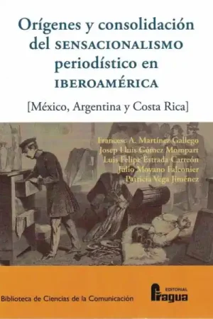 Venta Final Orígenes y consolidación del sensacionalismo periodístico en Iberoamérica