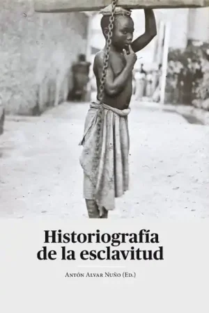 A Buen Precio Historiografía de la esclavitud