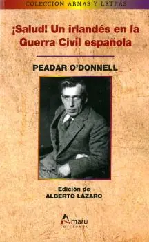 ¡Salud!. Un irlandés en la Guerra Civil española Última Versión